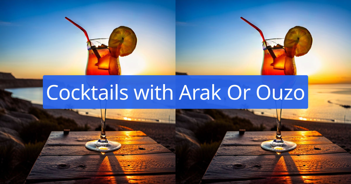 Cocktail Recipes with Arak Or Ouzo created by AI