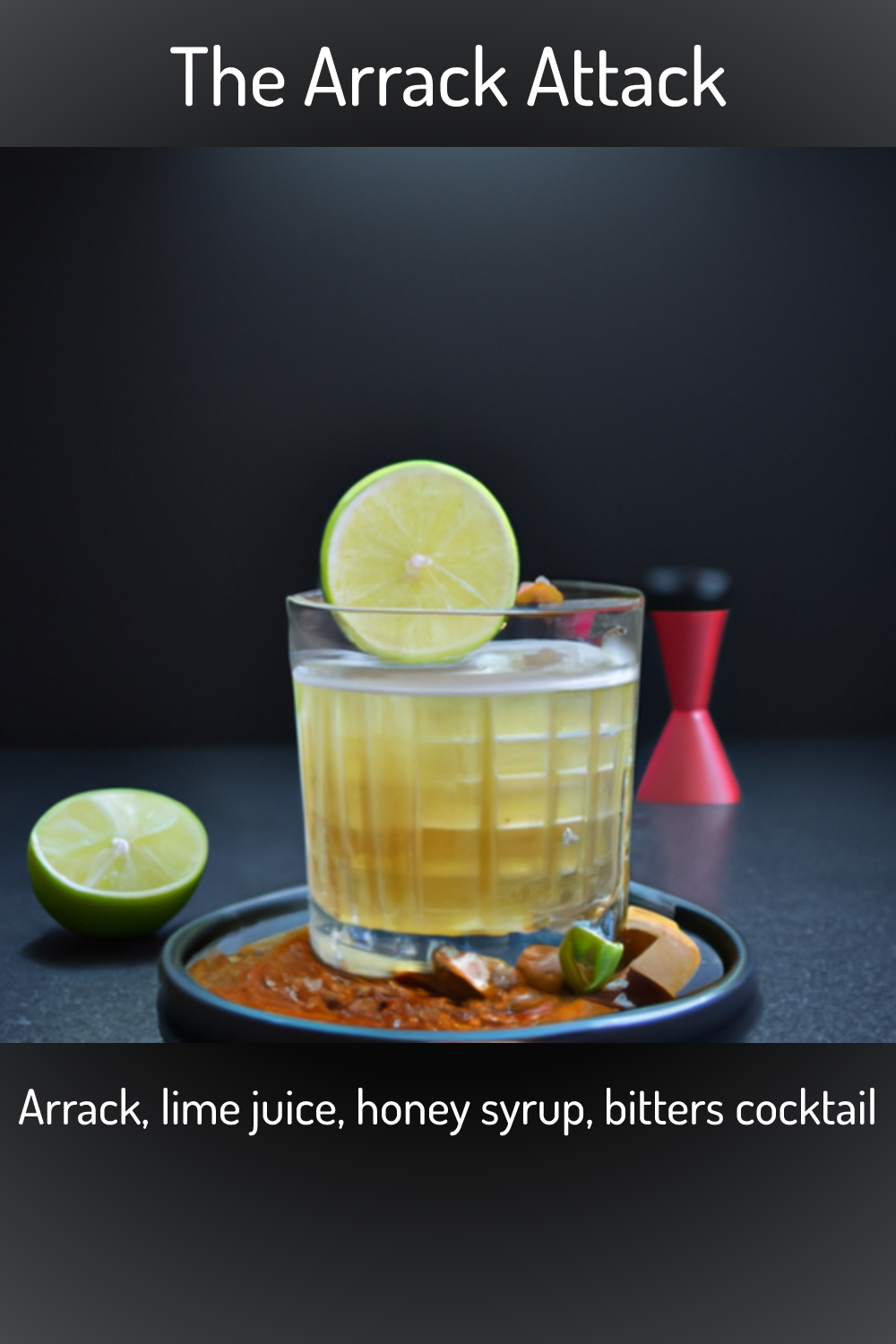 The Arrack Attack, Arrack, lime juice, honey syrup, bitters cocktail