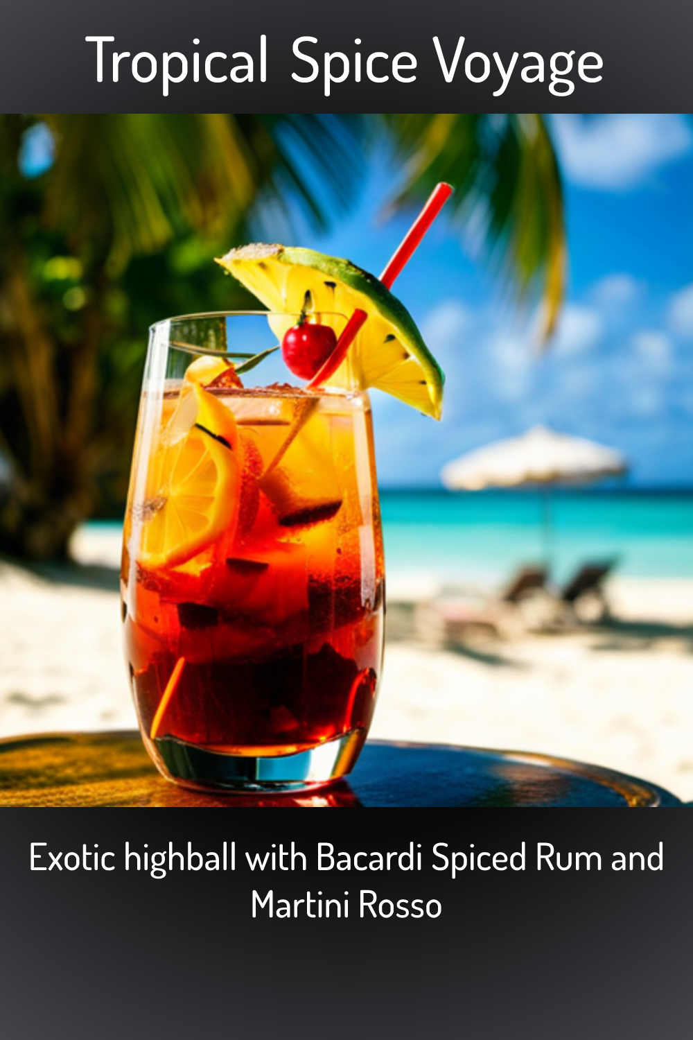 Tropical Spice Voyage, Exotic highball with Bacardi Spiced Rum and ...