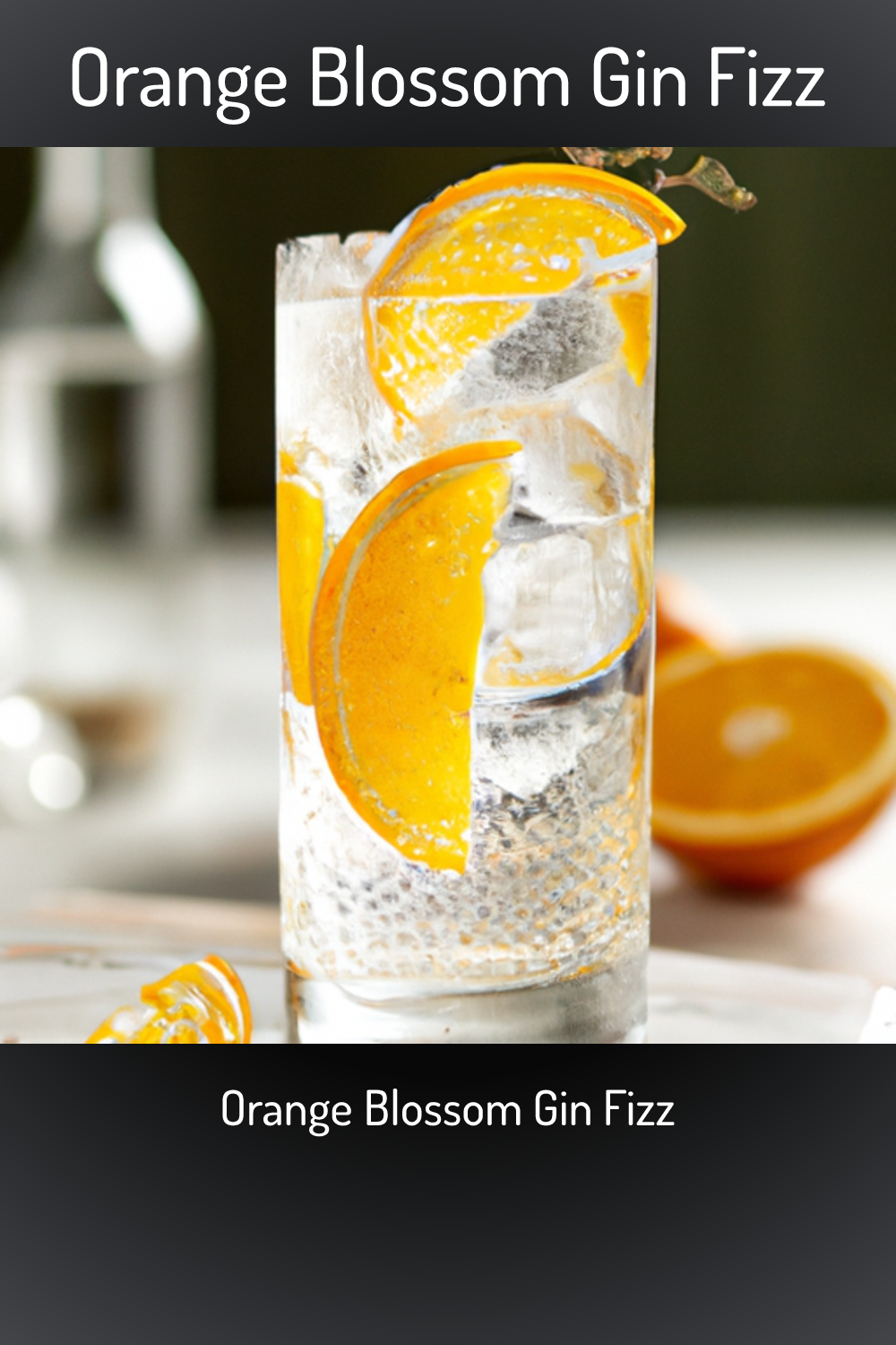 Orange Blossom Gin Fizz Orange Blossom Gin Fizz 