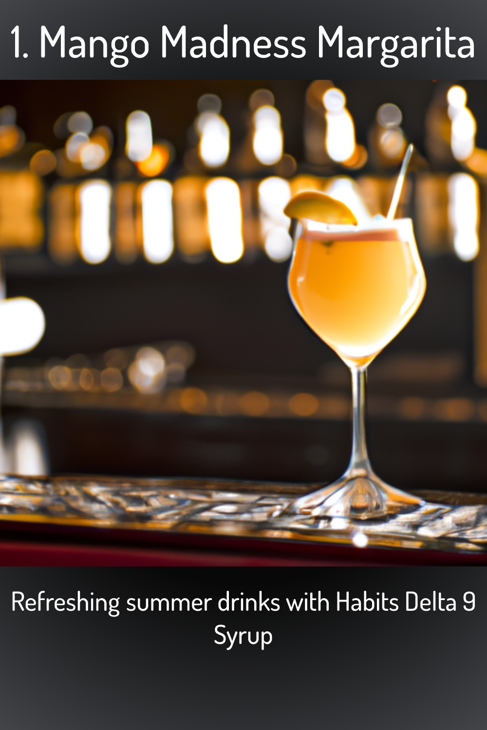 1. Mango Madness Margarita, Refreshing summer drinks with Habits Delta 