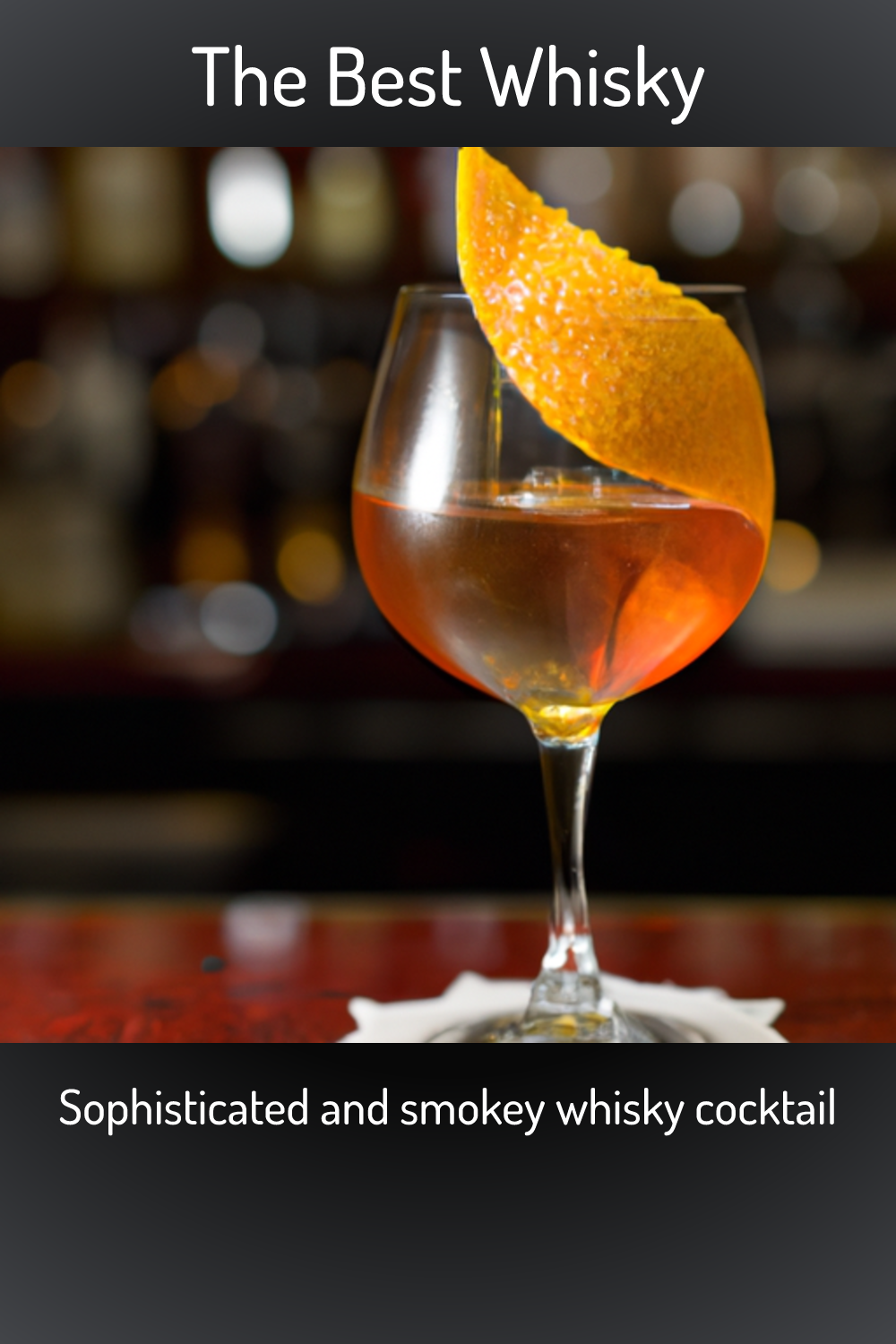 The Best Whisky, Sophisticated and smokey whisky cocktail