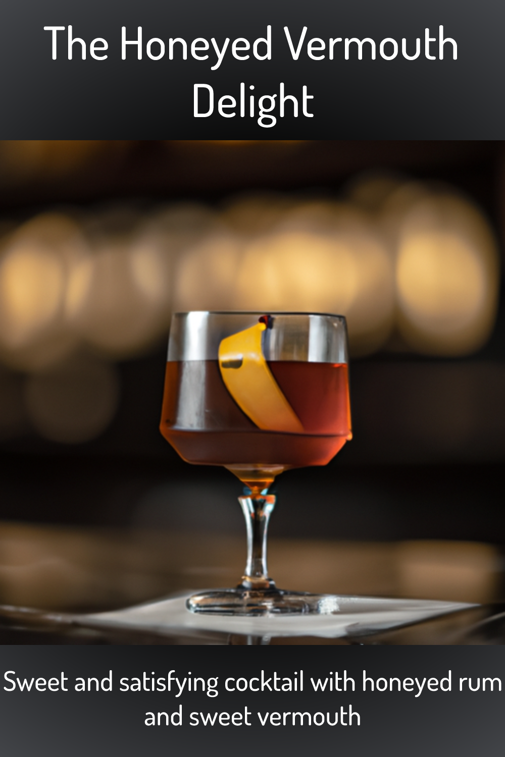 The Honeyed Vermouth Delight, Sweet and satisfying cocktail with ...